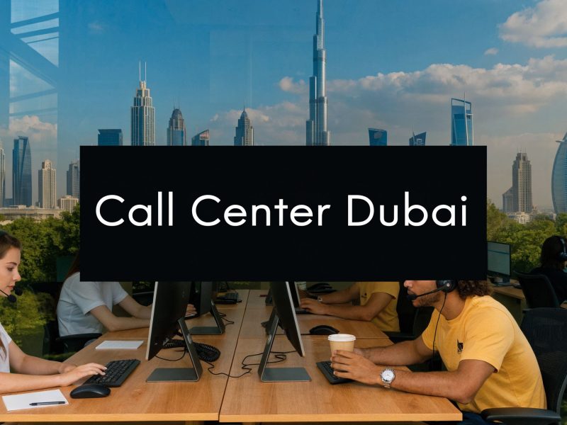 Finding a Call Center Company in Dubai: A 2026 Guide